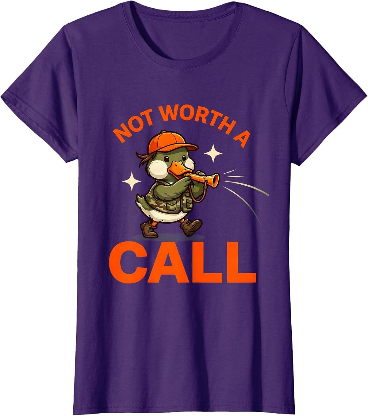 Women's NOT WORTH A CALL Funny Duck Hunter Birthday Gift T-Shirt - Purple