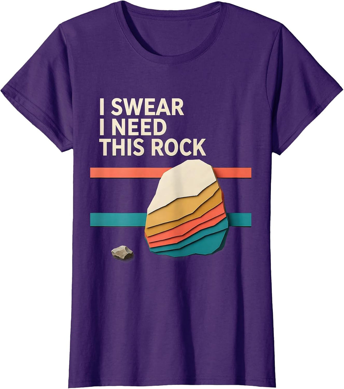 Women's I Swear I Need This Rock Funny Rock Collector Geology Humor T-Shirt - Purple