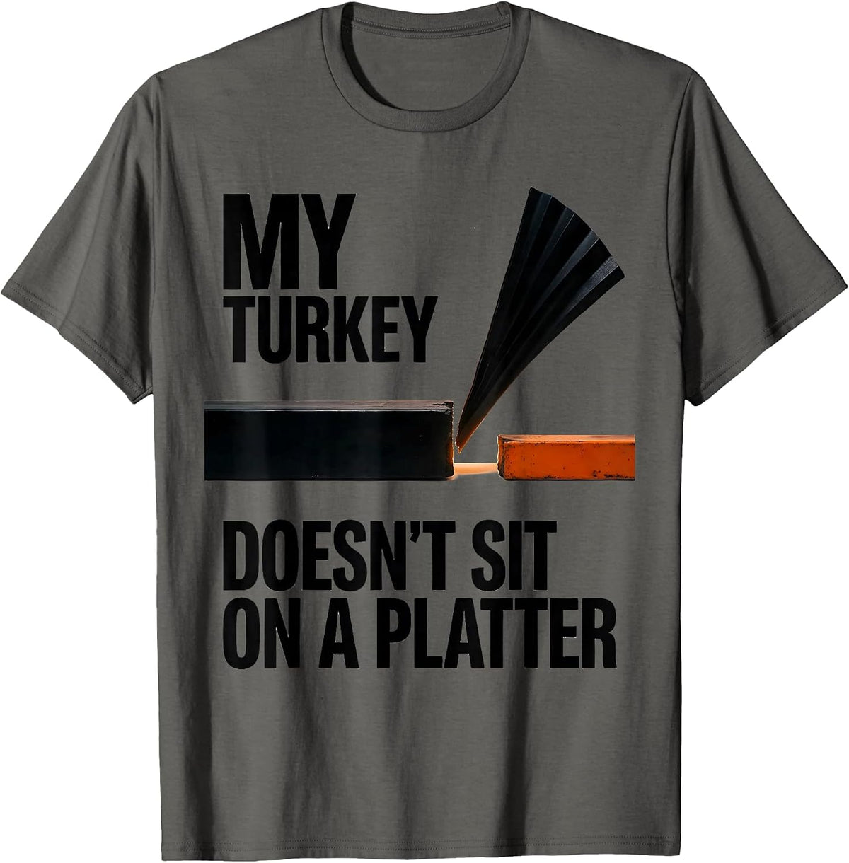 My Turkey Doesn't Sit on a Platter Brutalist Turkey Hunting T-Shirt - Asphalt Grey