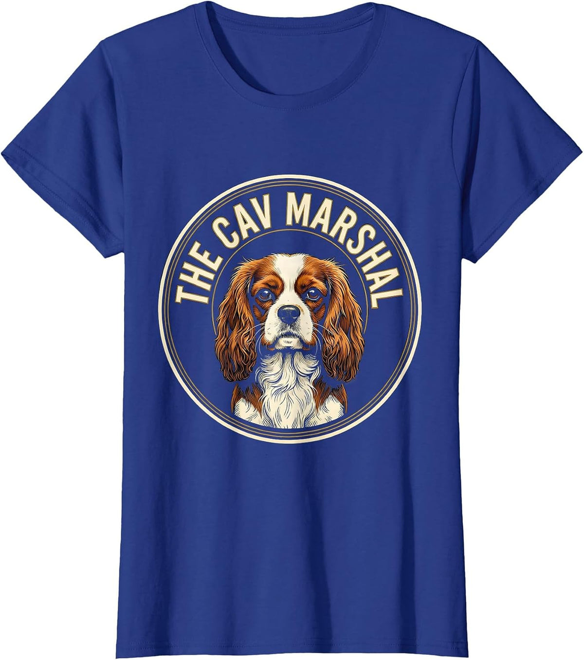 Women's The Cav Marshal Cavalier King Charles Spaniel Owner Funny T-Shirt - Royal Blue