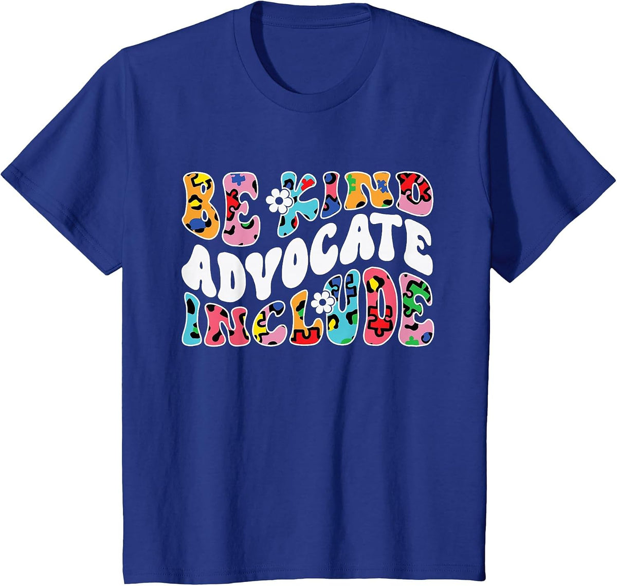 Autism Awareness Be Kind Advocate Include Autism T-Shirt - Royal Blue