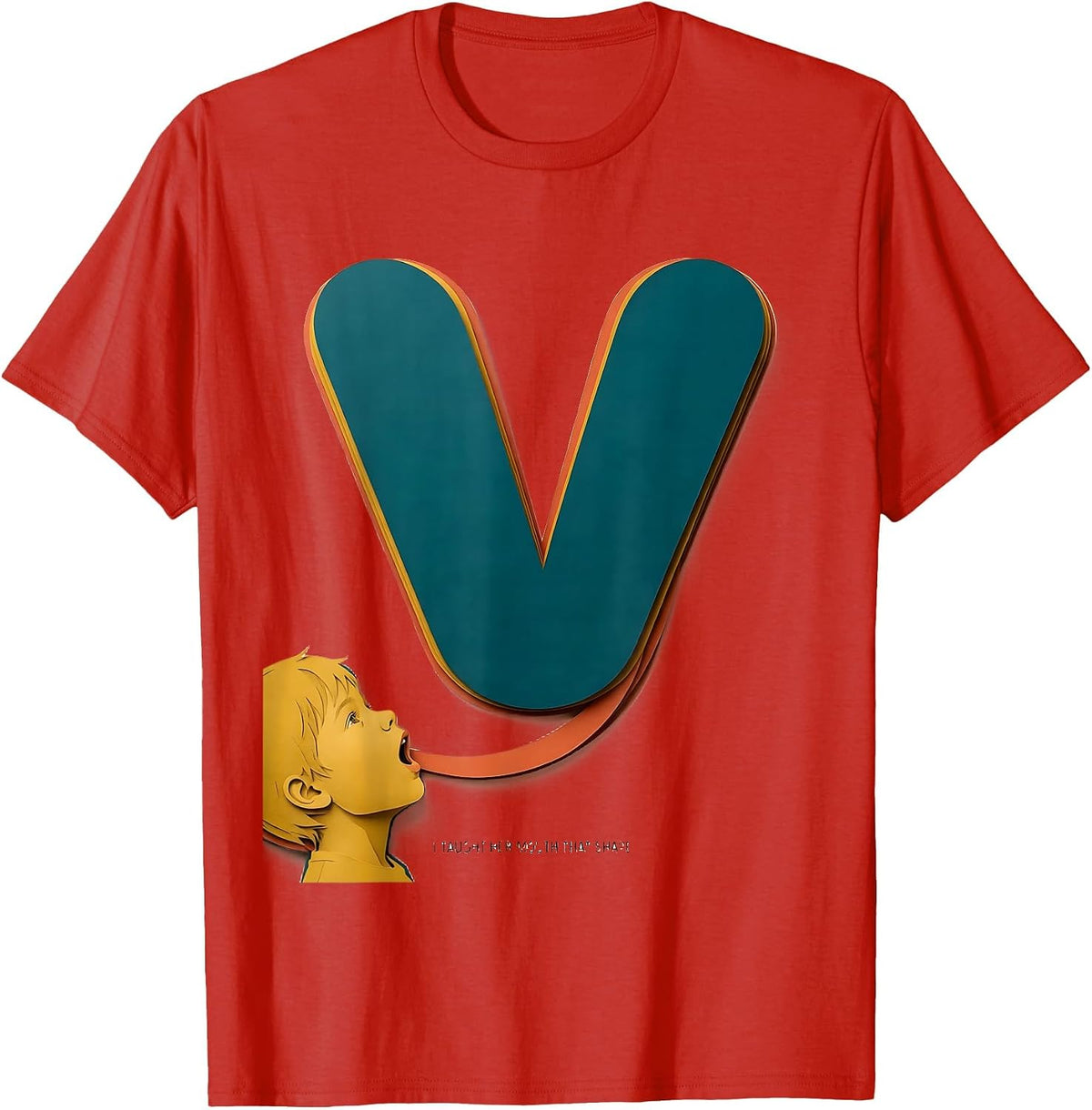 Men's I Taught Her Mouth That Shape Cute Speech Language T-Shirt - Red