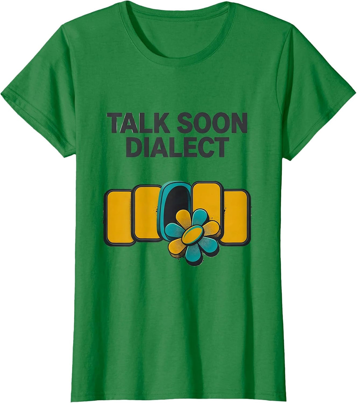 Women's Talk Soon Dialect Midcentury Modern Speech Language T-Shirt - Kelly Green