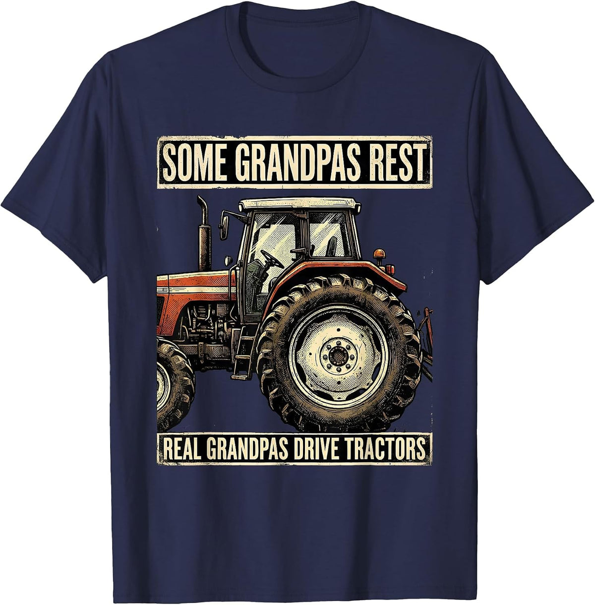 Some Grandpas Rest, Real Grandpas Drive Tractors Farmer T-Shirt - Navy Blue