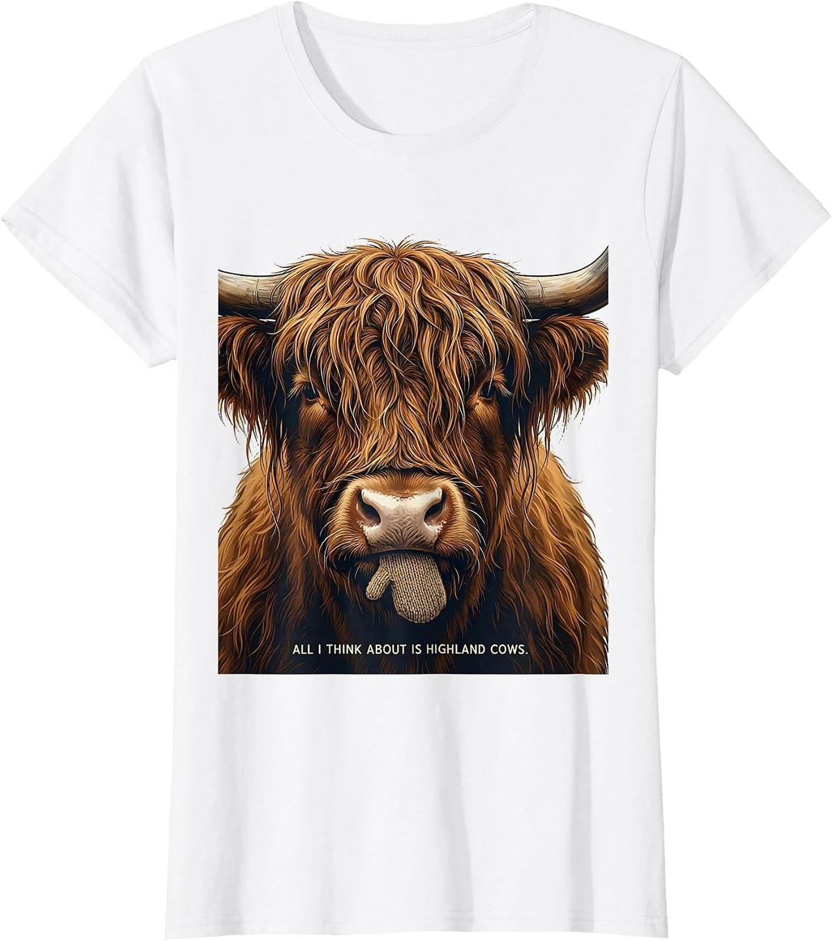 All I Think About Is Highland Cows Funny Farm Animal Humor T-Shirt - White