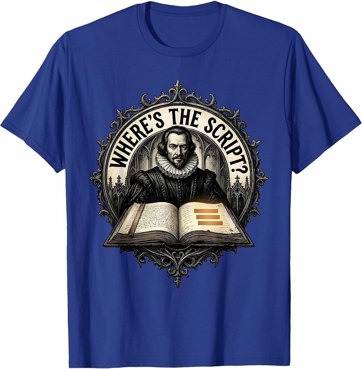 Where's The Script? Gothic Shakespeare Literature Teacher T-Shirt - Royal Blue