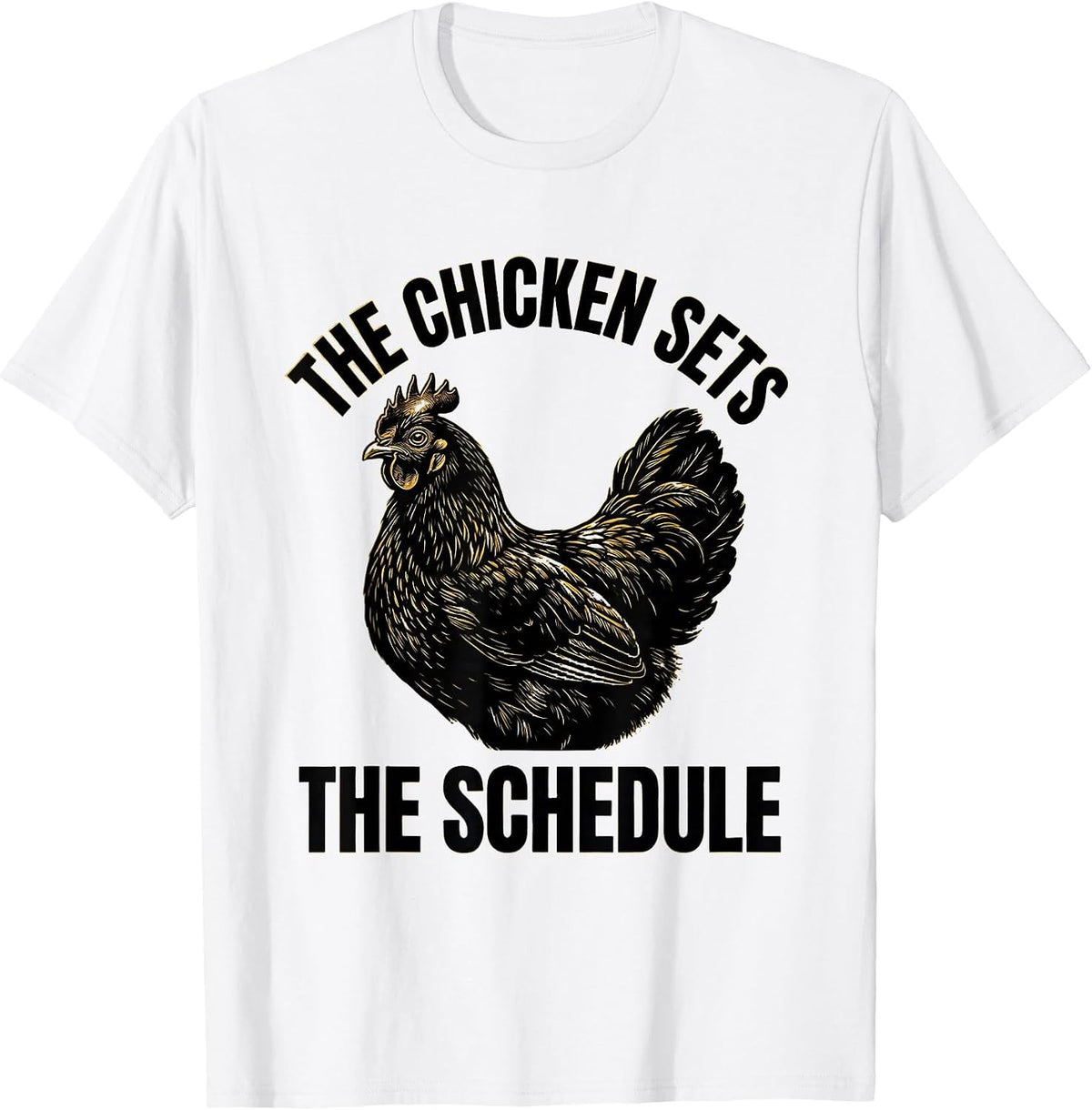 Men's The Chicken Sets The Schedule Funny Chicken Lover Farmer T-Shirt - White