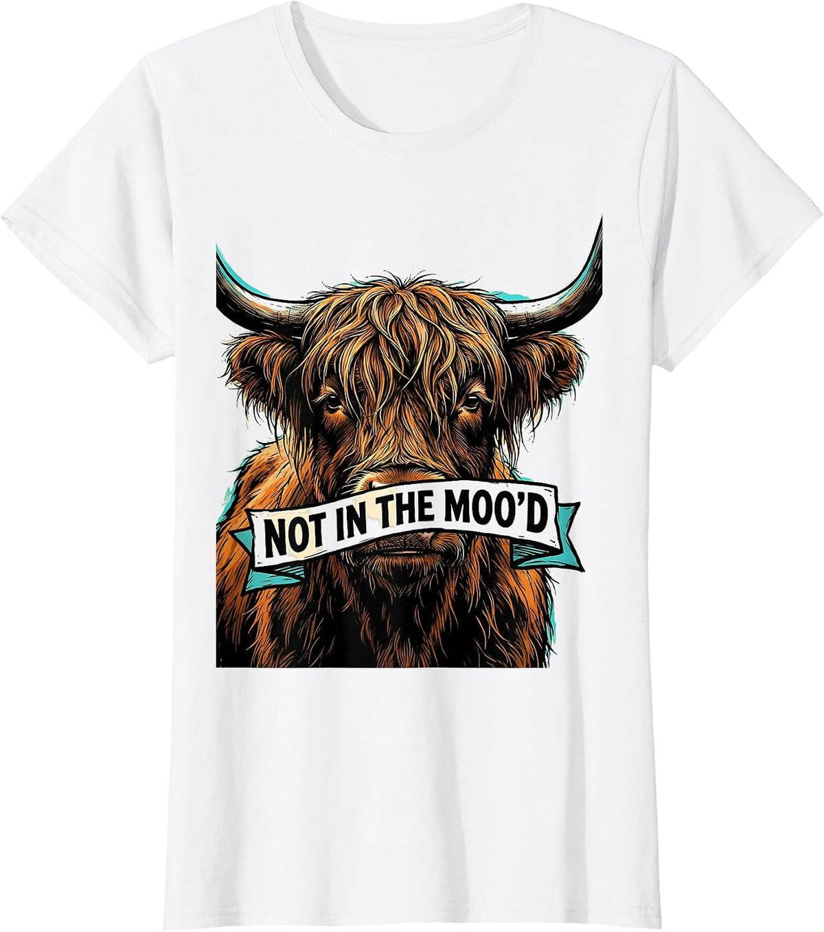 Not In The Moo'd Funny Highland Cow Farm Humor T-Shirt - White