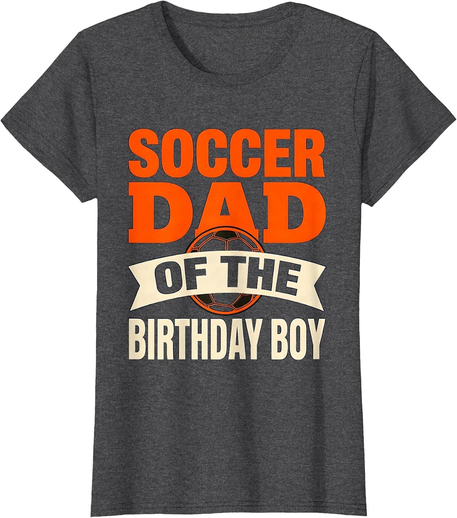 Women's Soccer Dad Of The Birthday Boy Sports Family Matching T-Shirt - Dark Heather Grey