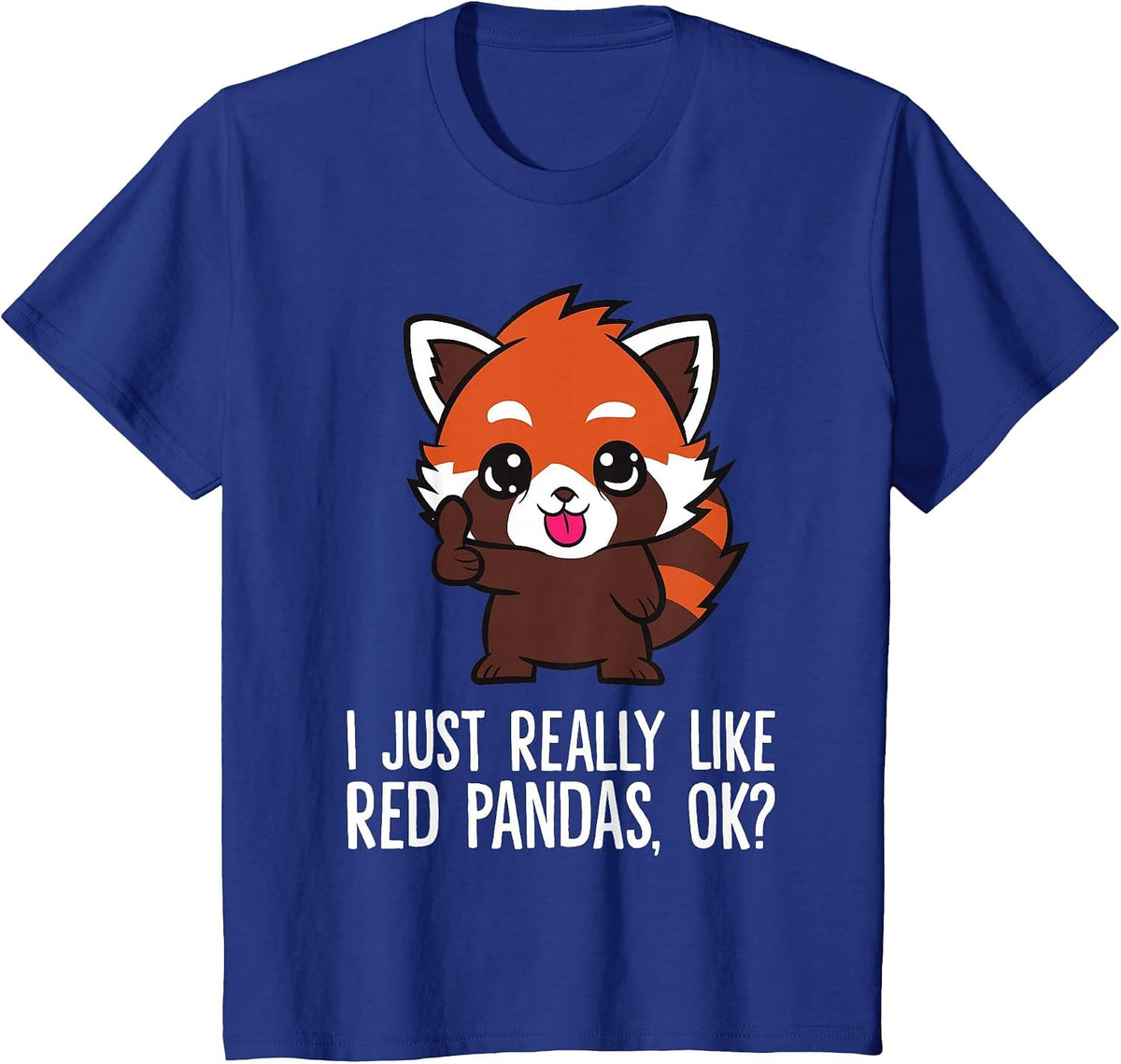 I Just Really Like Red Pandas, Ok? Funny Red Panda T-Shirt - Royal Blue