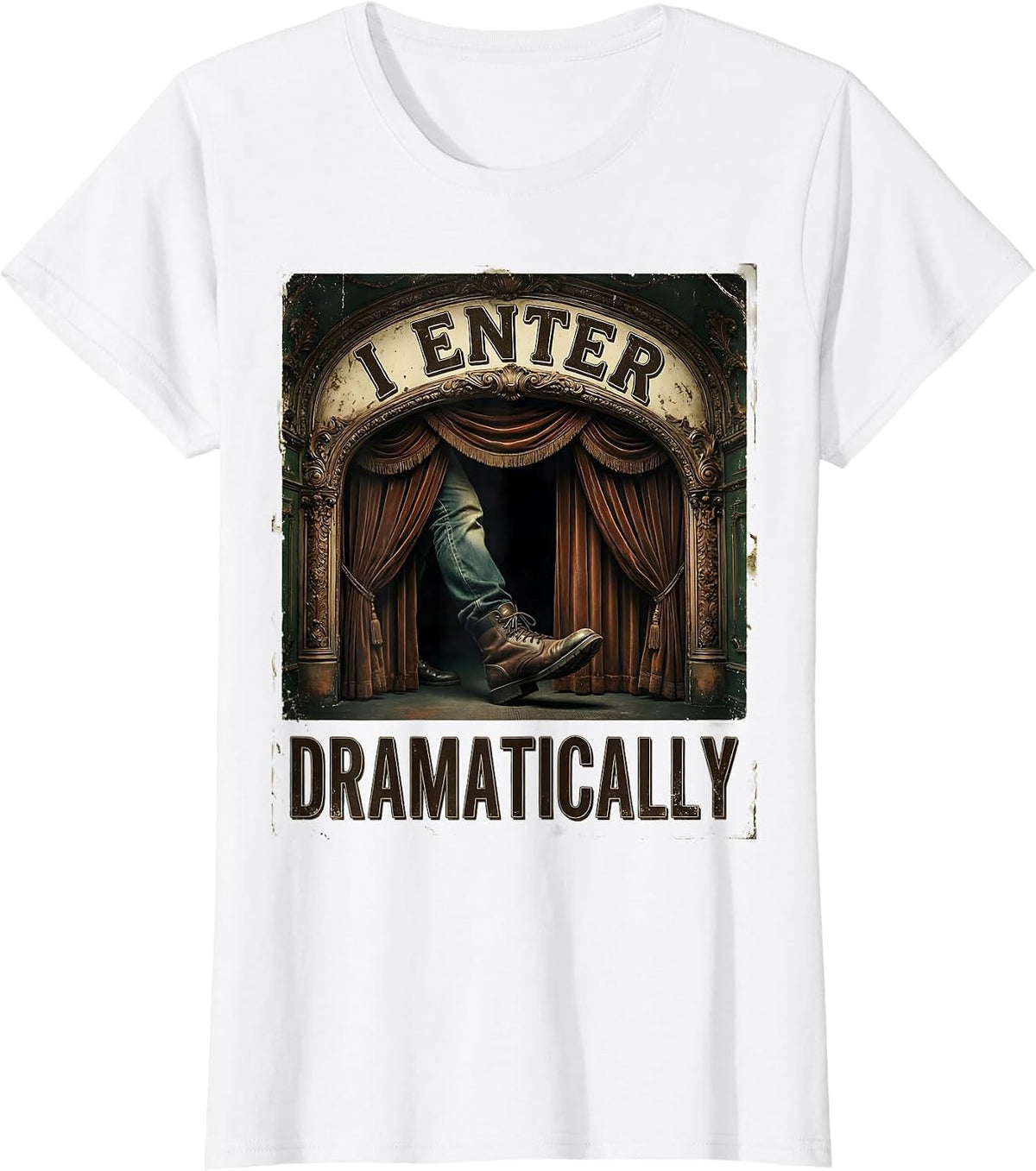 I Enter Dramatically Vintage Literary Drama Humor T-Shirt - White
