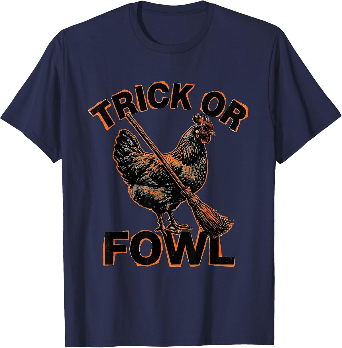 Trick Or Fowl Bold Hen Halloween Chicken Lover Humor T-Shirt - Navy Blue