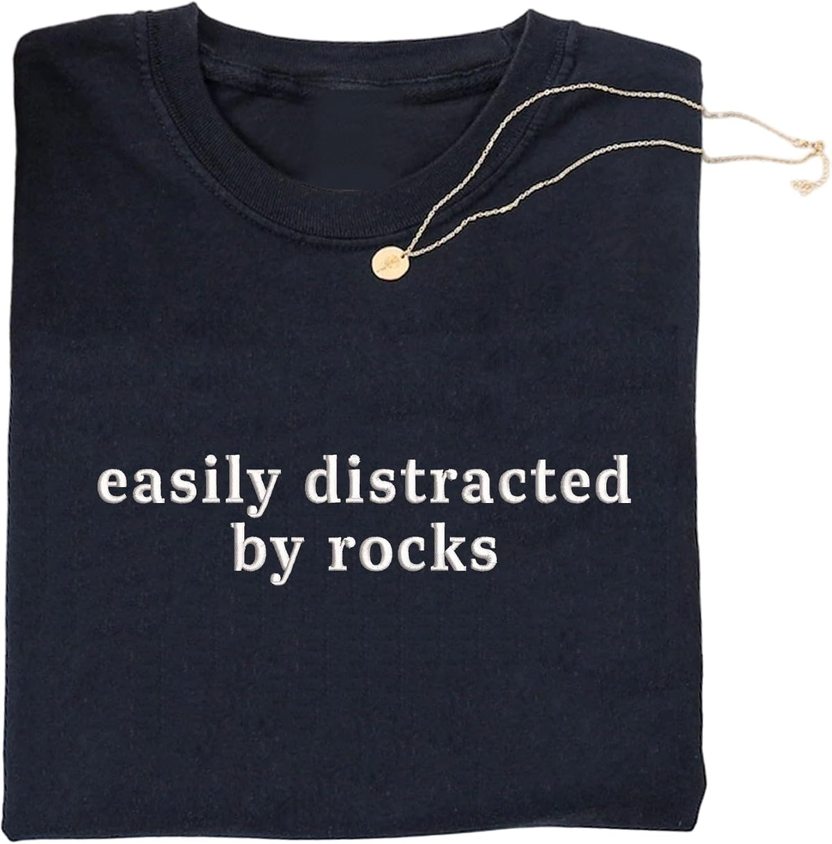 Easily Distracted by Rocks Funny Geology Science Humor Quote Graphic T-Shirt - As Pictured