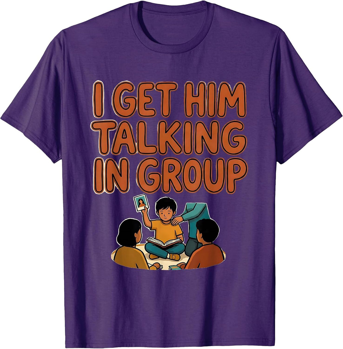 Men's I Get Him Talking In Group Funny Paraeducator Appreciation T-Shirt - Purple