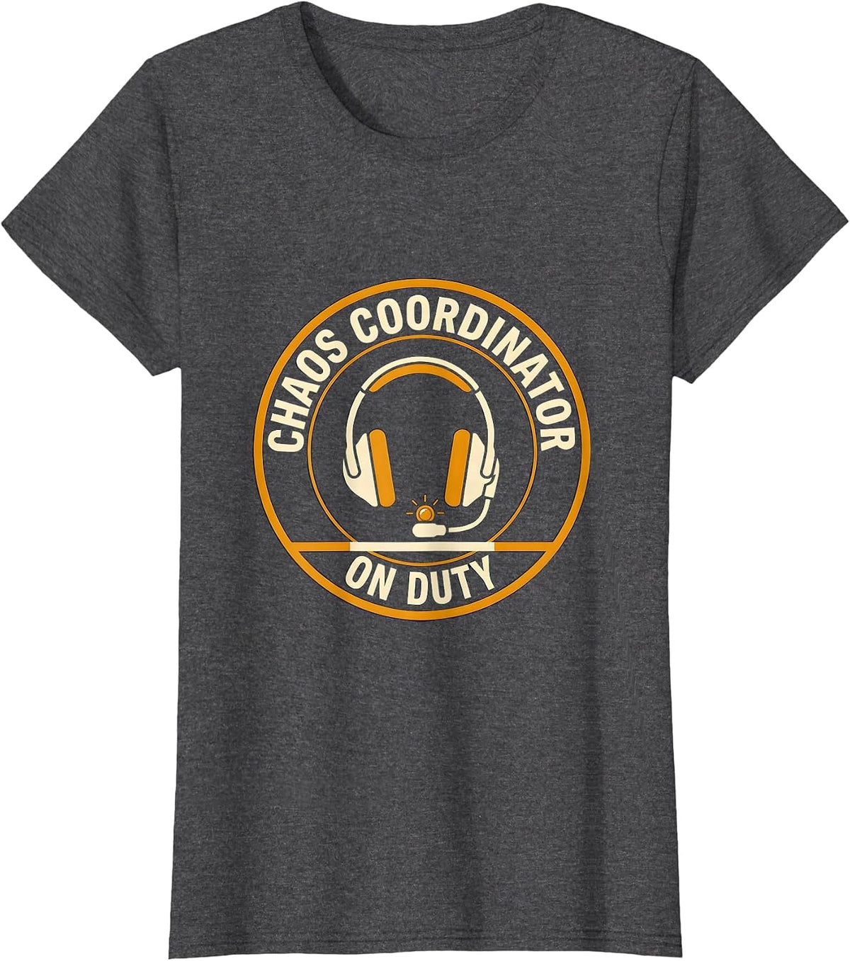 Women's Chaos Coordinator On Duty Funny Sarcastic Parent Teacher T-Shirt - Dark Heather Grey
