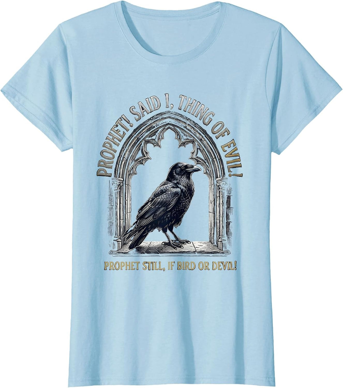 Women's Prophet Said I Thing of Evil Gothic Raven Edgar Allan Poe T-Shirt - Baby Blue