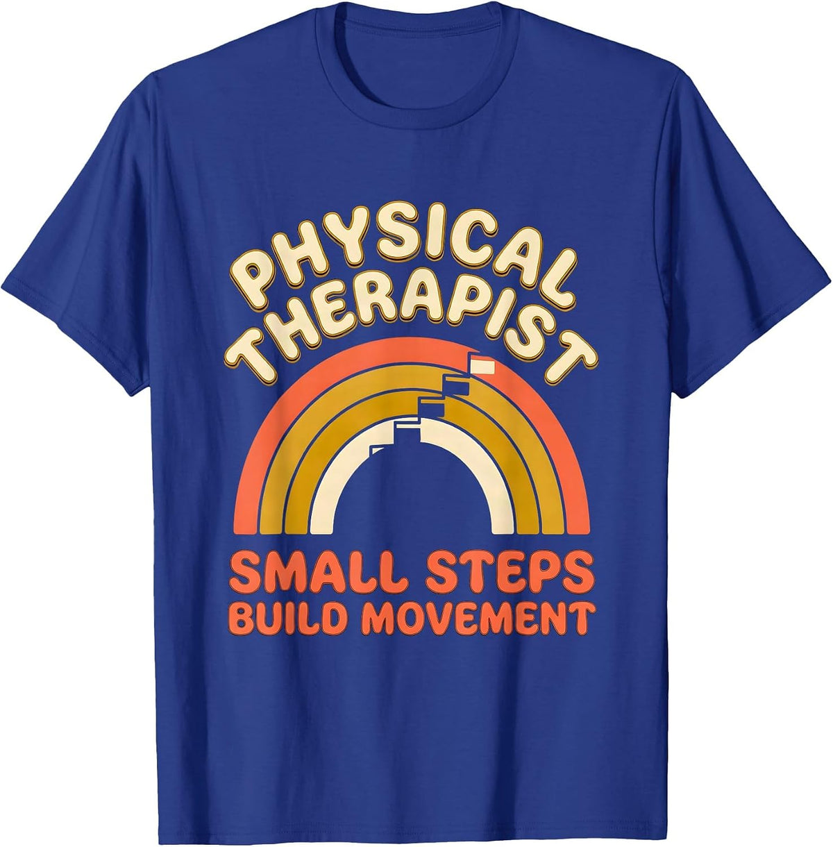 Physical Therapist Small Steps Build Movement Retro T-Shirt - Royal Blue