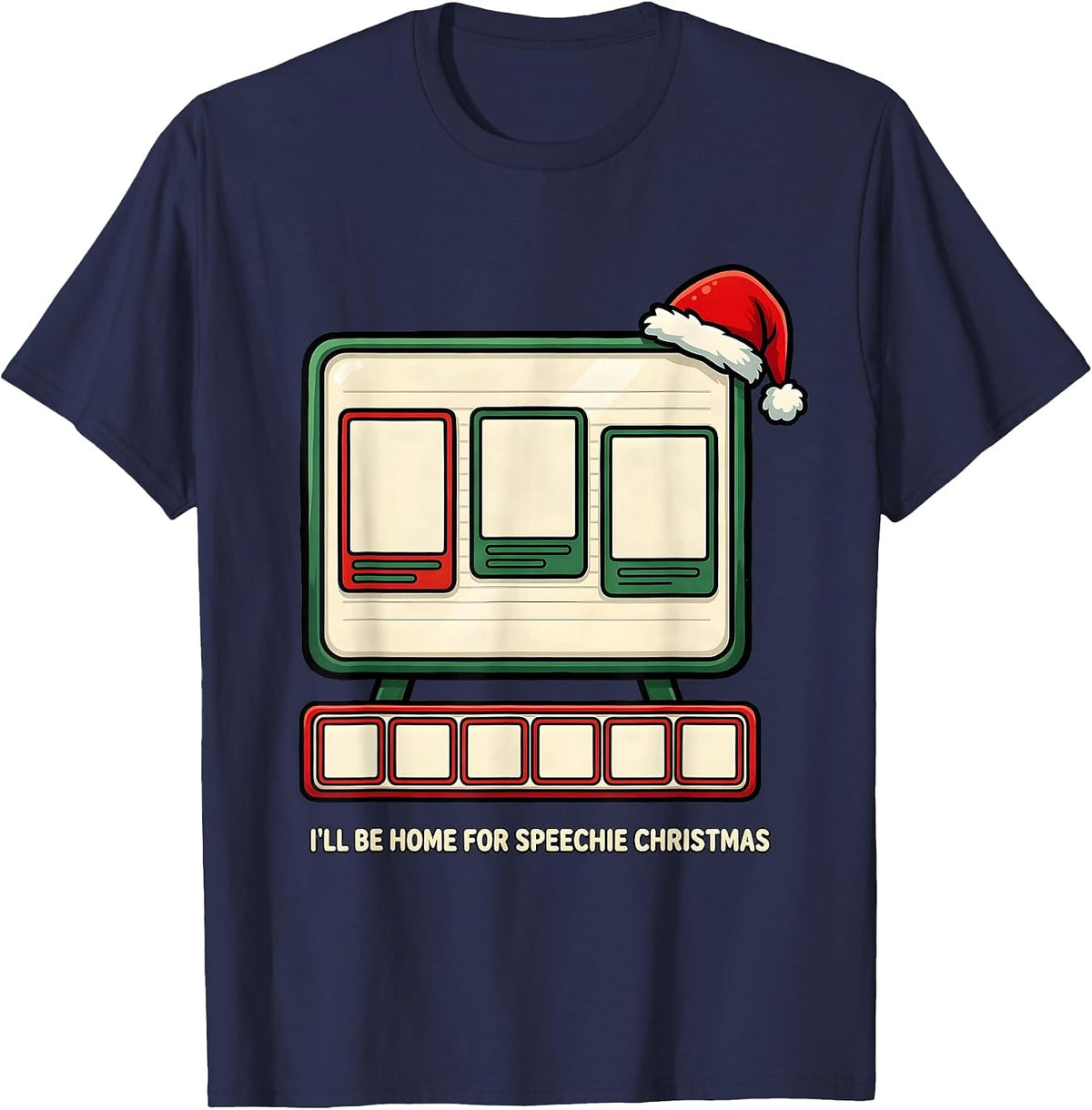 I'll Be Home for Speechie Christmas Funny SLP Therapist T-Shirt - Navy Blue