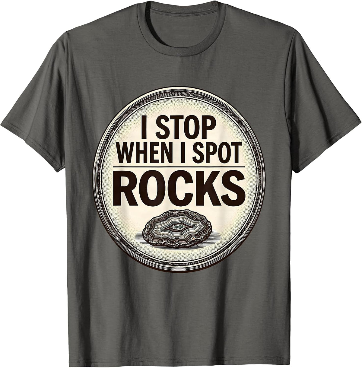 Men's I Stop When I Spot Rocks Funny Rock Collector Geology Humor T-Shirt - Asphalt Grey