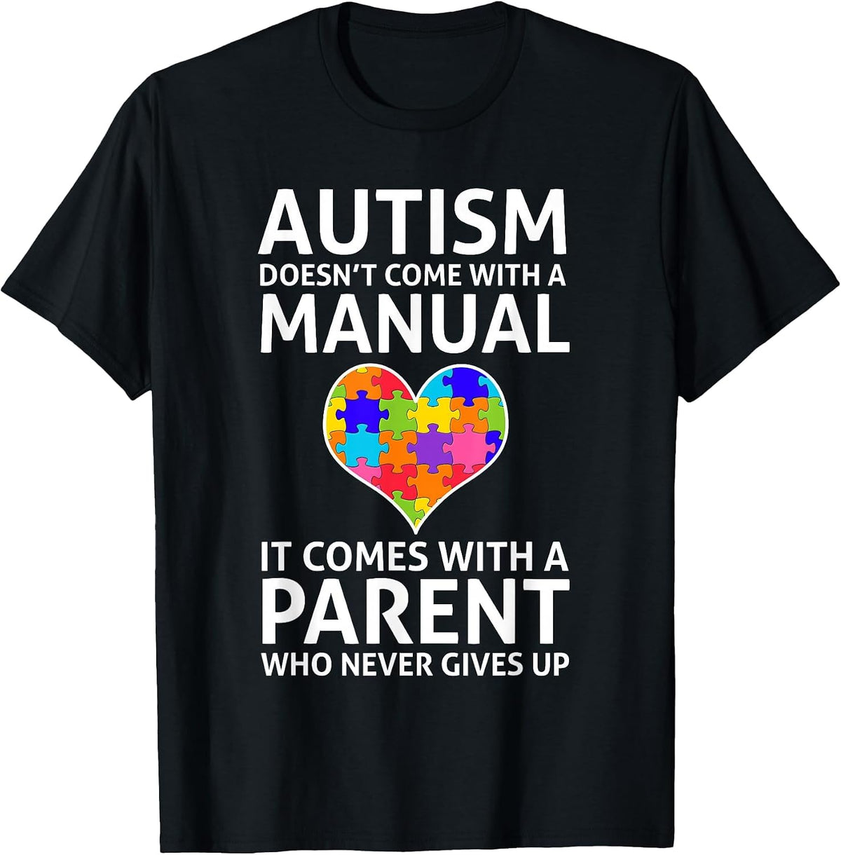 Autism Doesn't Come with a Manual Autism Mom Dad T-Shirt T-Shirt - Black