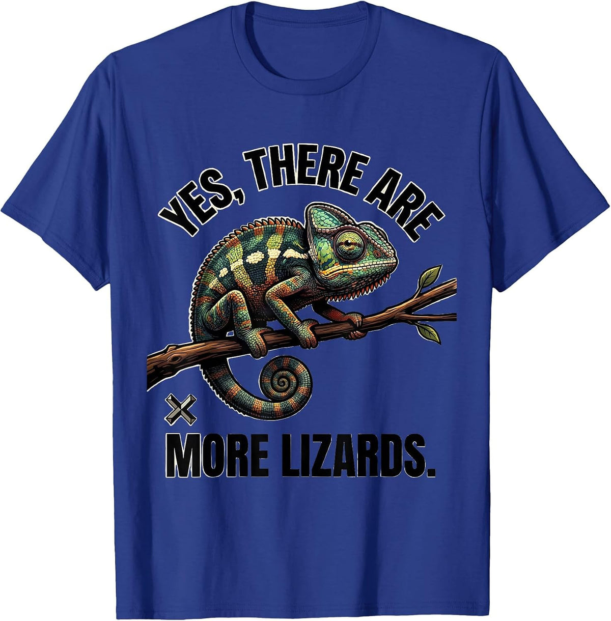 Men's Yes, There Are More Lizards Funny Chameleon Lover Reptile T-Shirt - Royal Blue