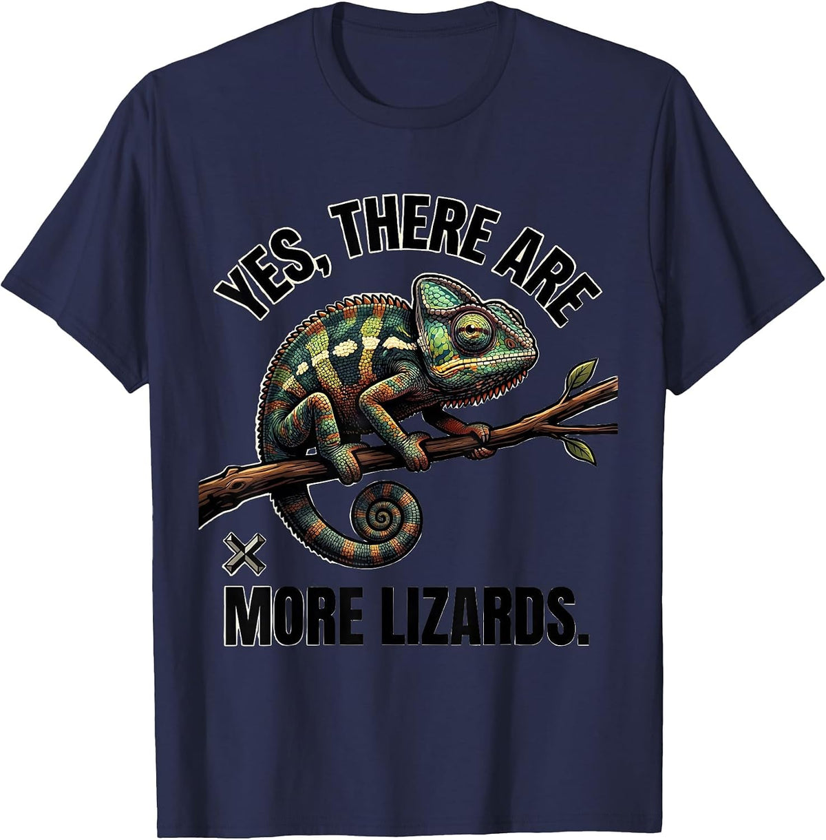 Men's Yes, There Are More Lizards Funny Chameleon Lover Reptile T-Shirt - Navy Blue
