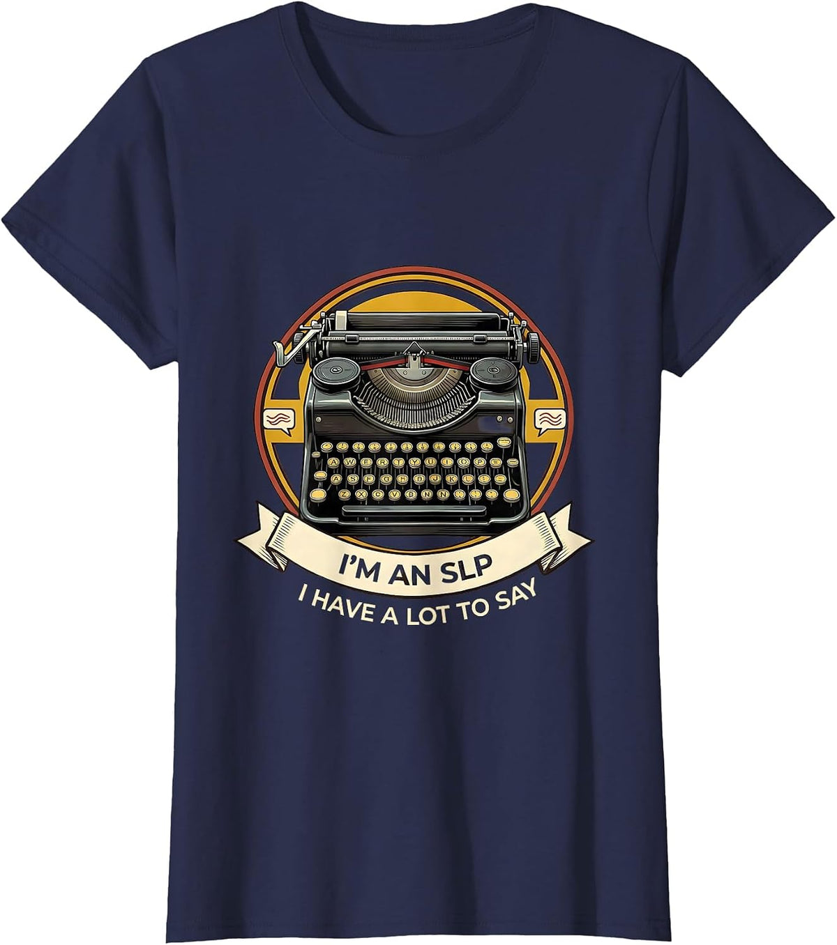Women's I'm an SLP, I Have a Lot to Say Retro Professional Speech T-Shirt - Navy Blue