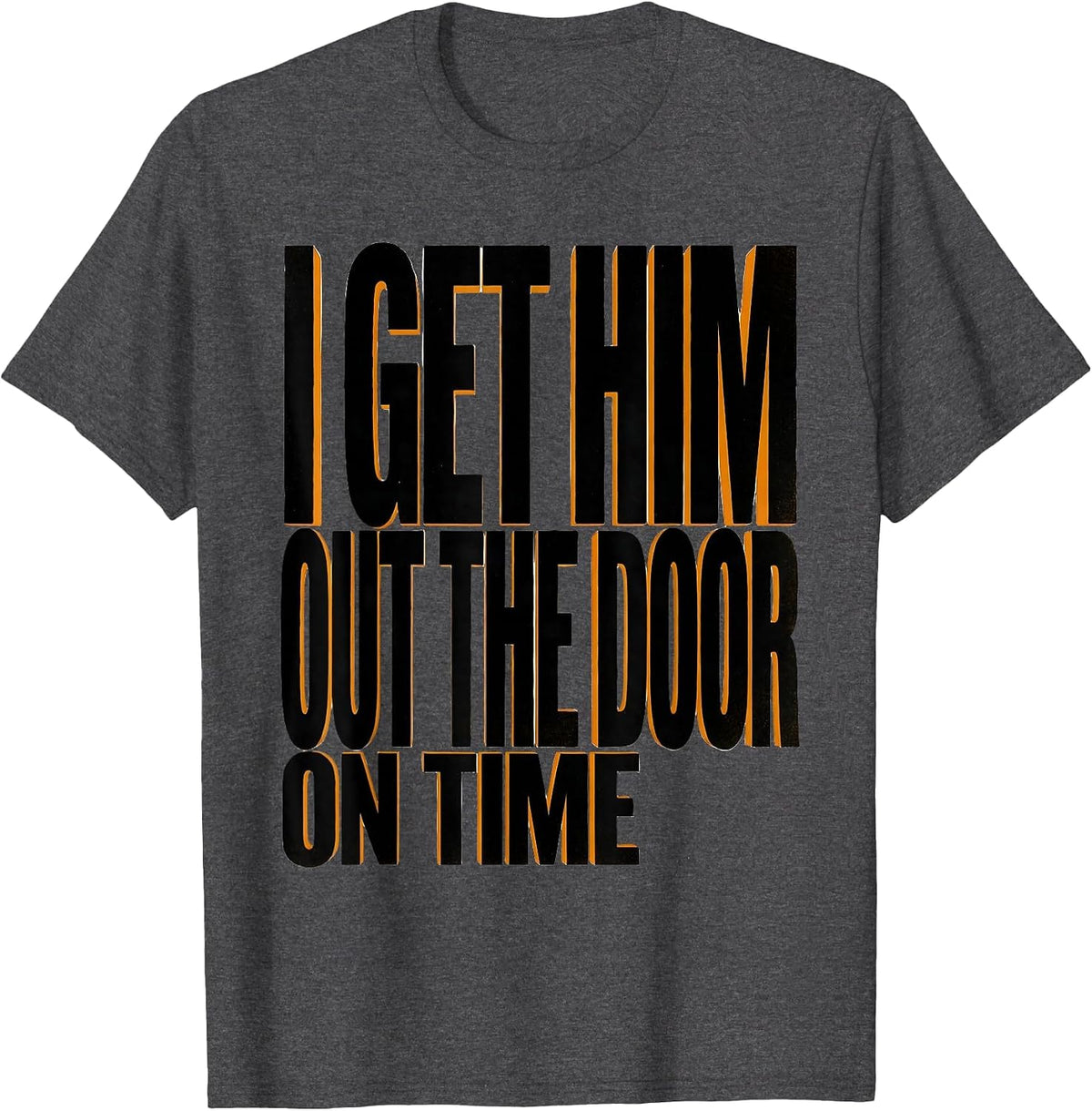 I Get Him Out The Door On Time Funny Paraeducator Back T-Shirt - Dark Heather Grey