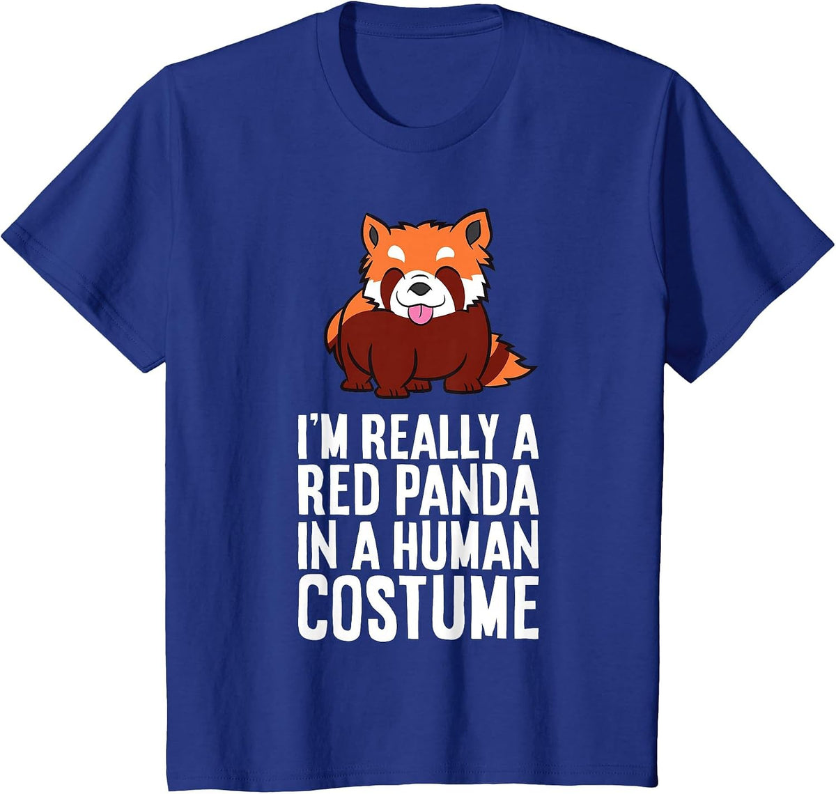 I'm A Red Panda in A Human Costume T-Shirt - Royal Blue