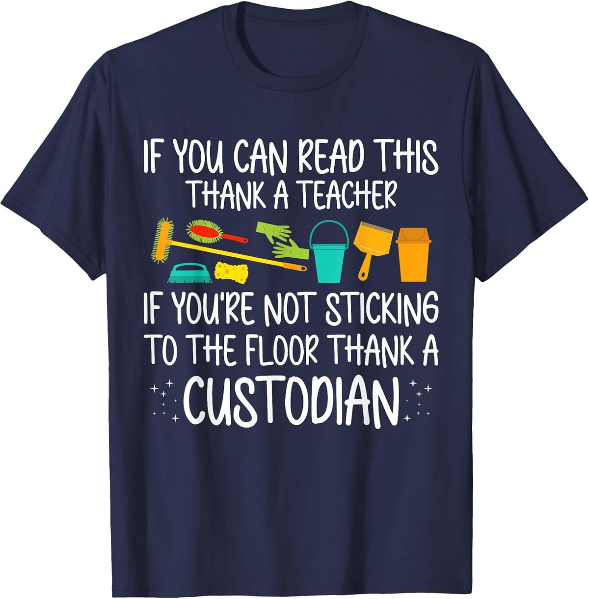 If You Can Read This Thank A Teacher School Custodian T-Shirt - Navy Blue