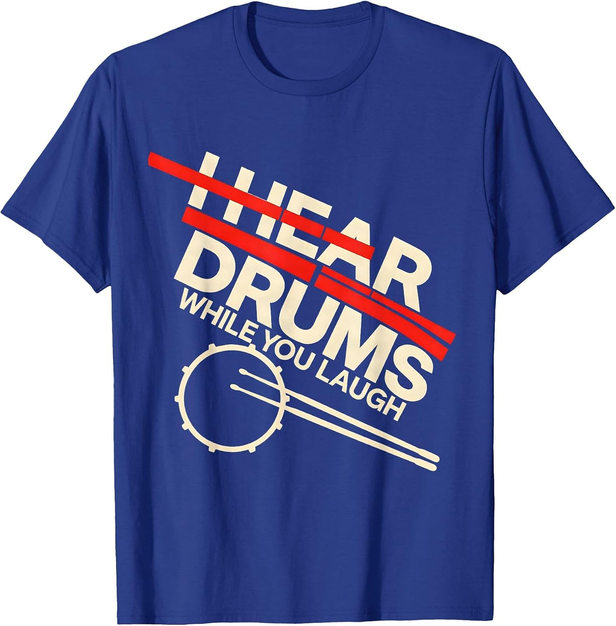 I Hear Drums While You Laugh Funny Drummer Retro Vintage T-Shirt - Royal Blue