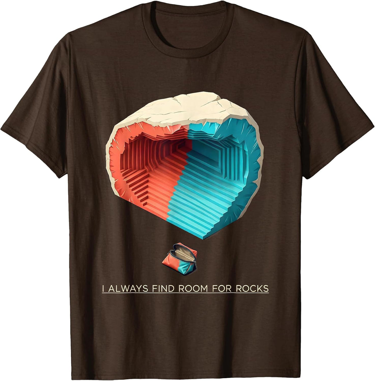 I Always Find Room For Rocks Funny Rock Collector Geode T-Shirt - Brown
