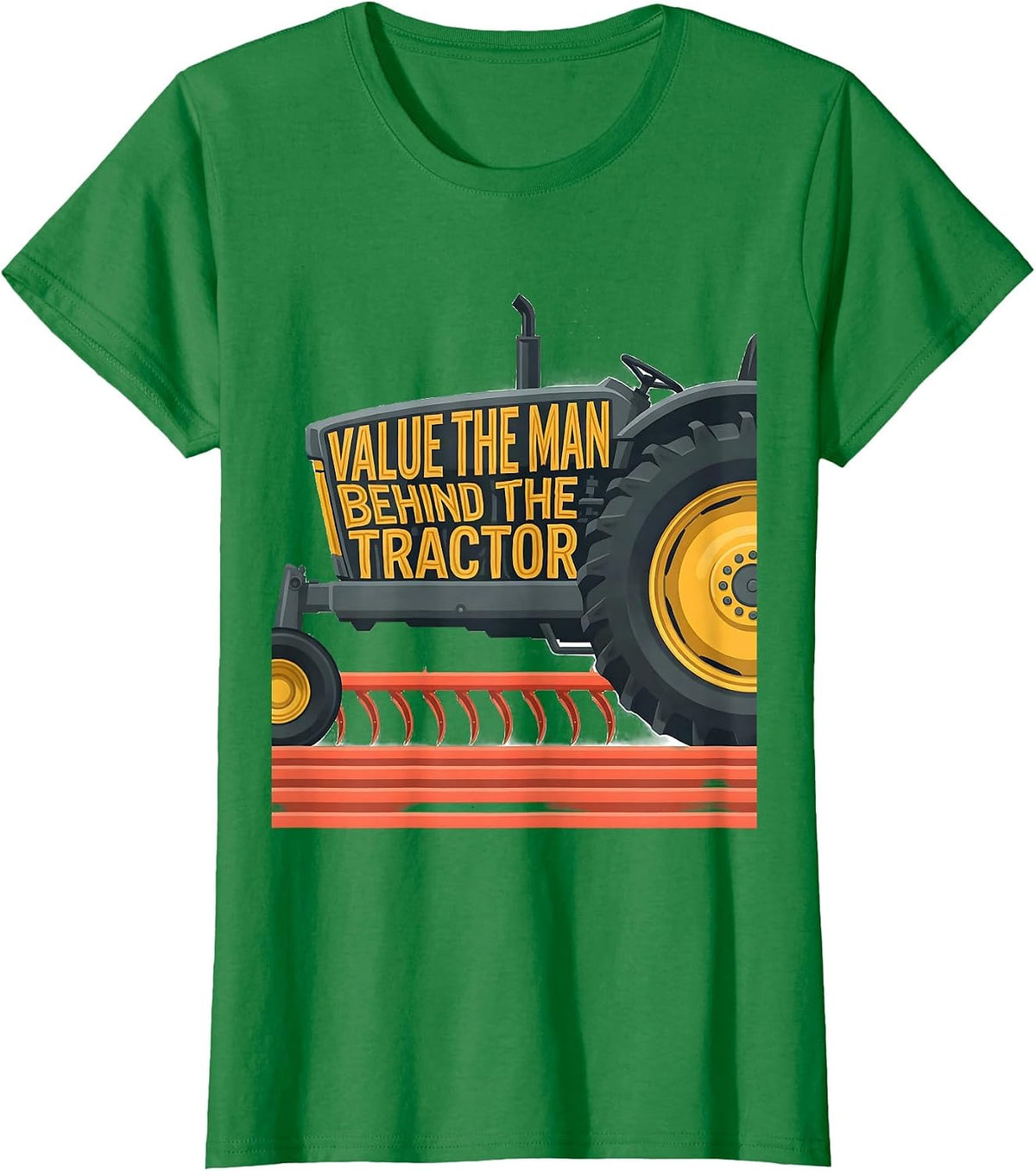 Value The Man Behind The Tractor Funny Farmer Tractor Pride T-Shirt - Kelly Green