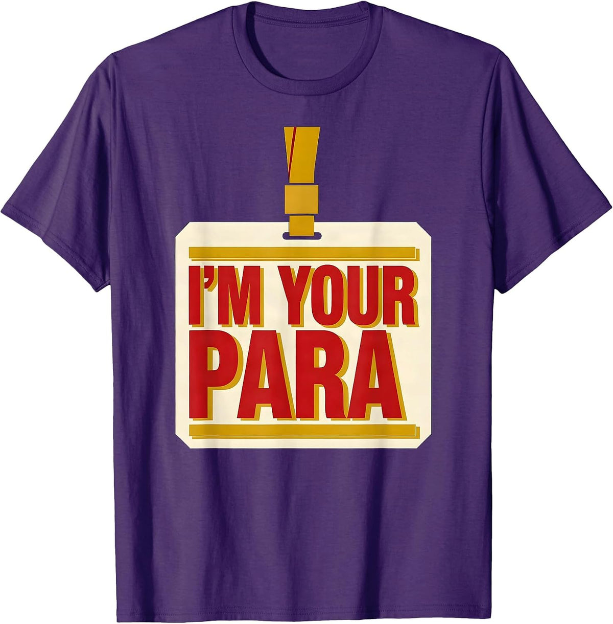 Men's I'm Your Para Funny Paraprofessional Paraeducator T-Shirt - Purple