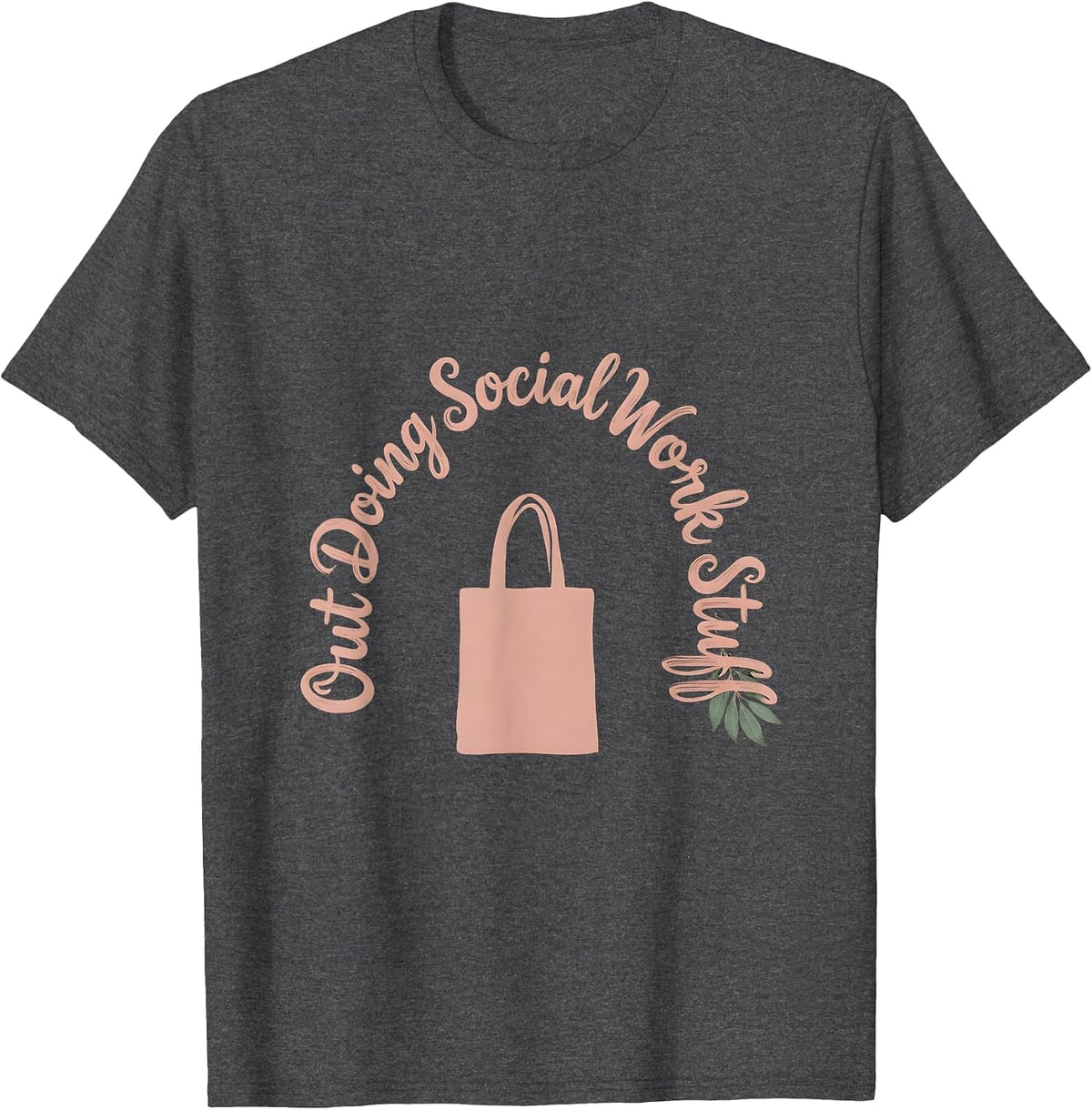 Out Doing Social Work Stuff Boho Typography Social Worker T-Shirt - Dark Heather Grey
