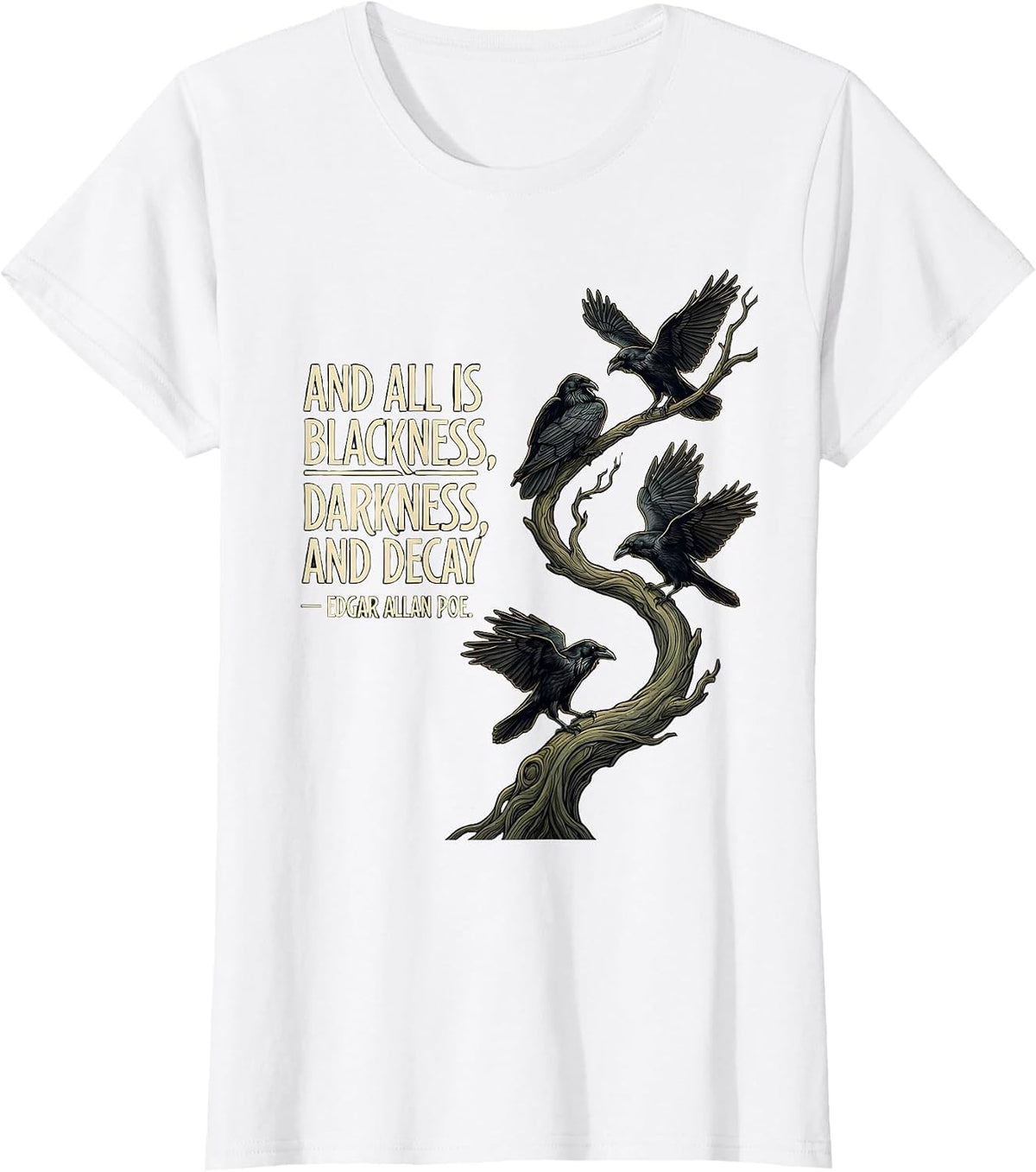 And all is blackness, darkness, and decay — Edgar Allan Poe T-Shirt - White