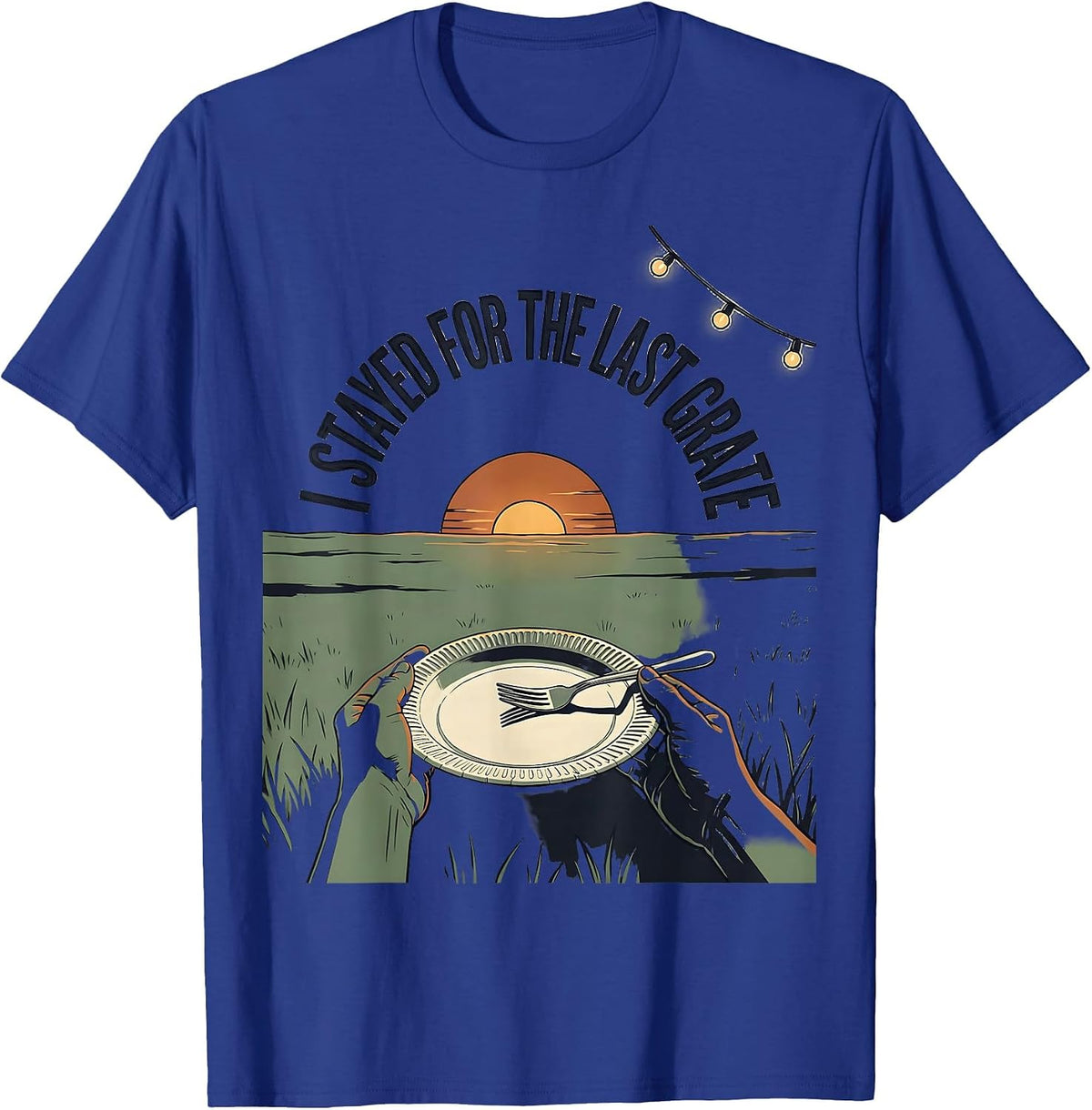 I Stayed For The Last Grate Funny BBQ Pitmaster Grill Dad T-Shirt - Royal Blue