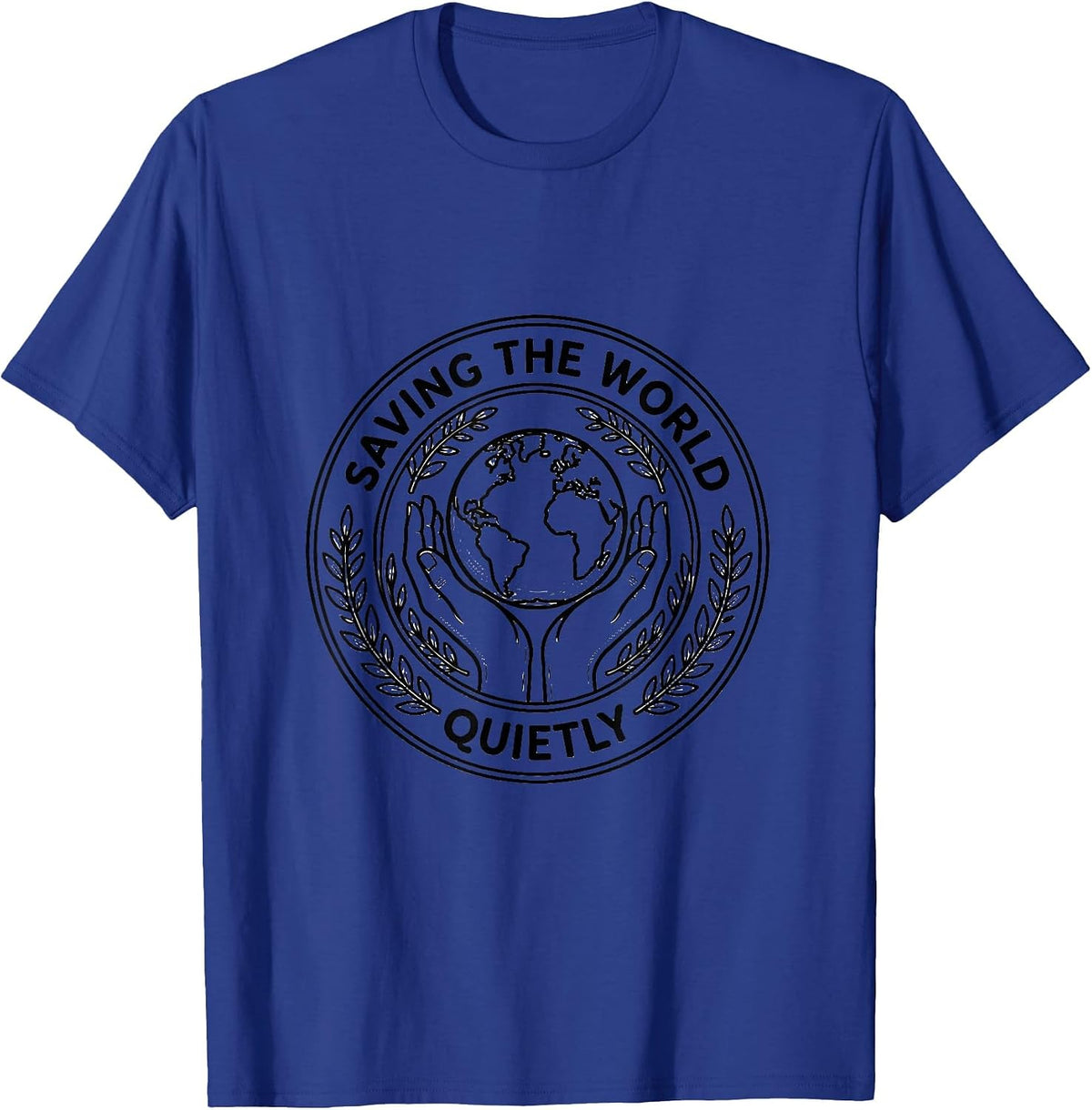 Saving the World Quietly Social Worker Design T-Shirt - Royal Blue