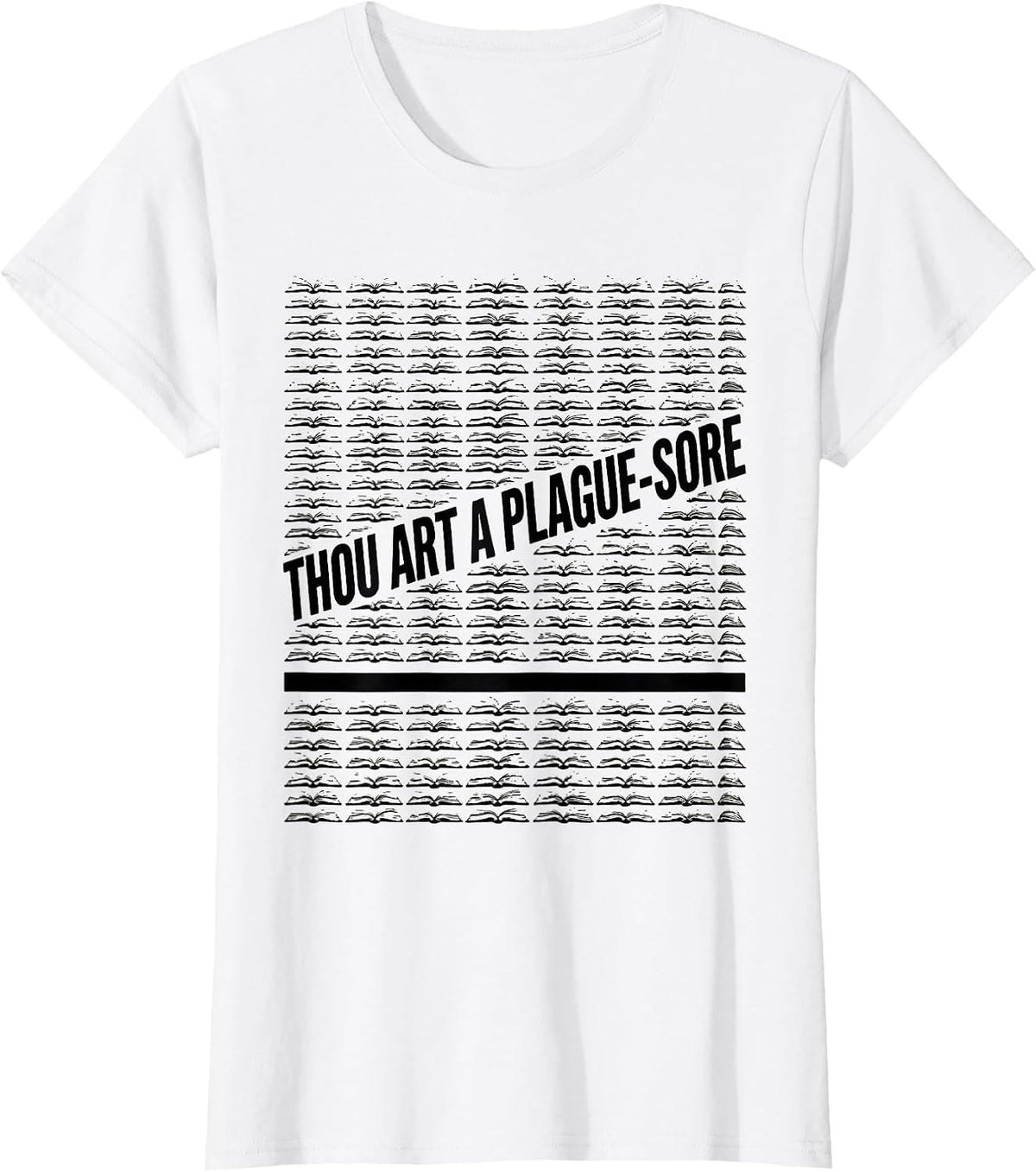 Thou art a plague-sore Literary Quote Wit Humor T-Shirt - White