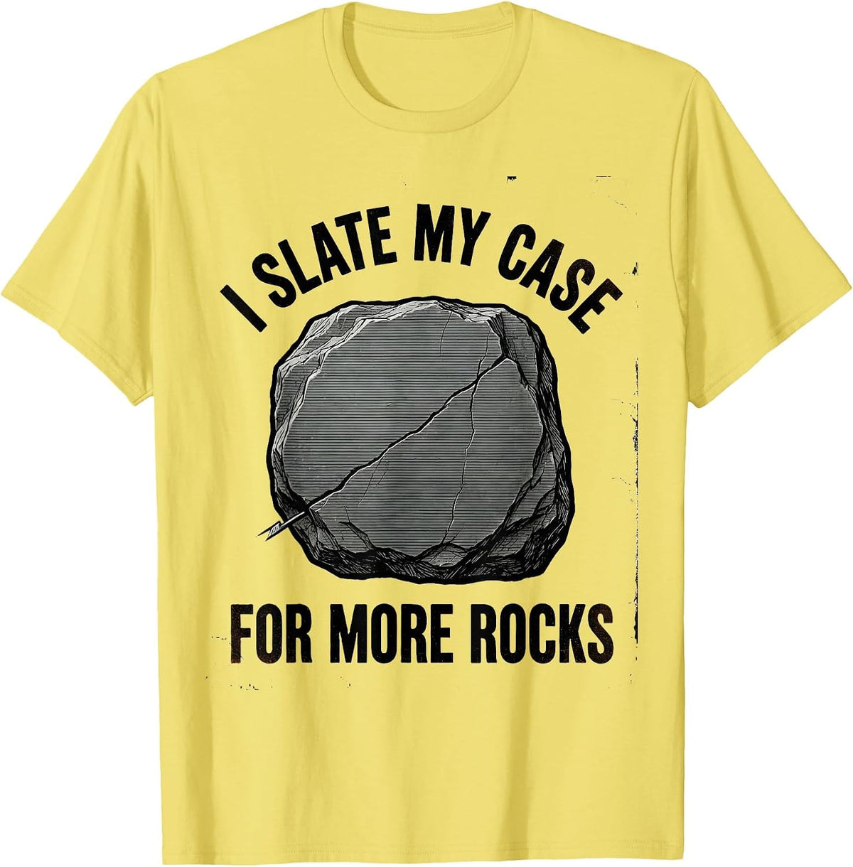 Men's I Slate My Case For More Rocks Funny Rock Collector T-Shirt - Lemon Yellow