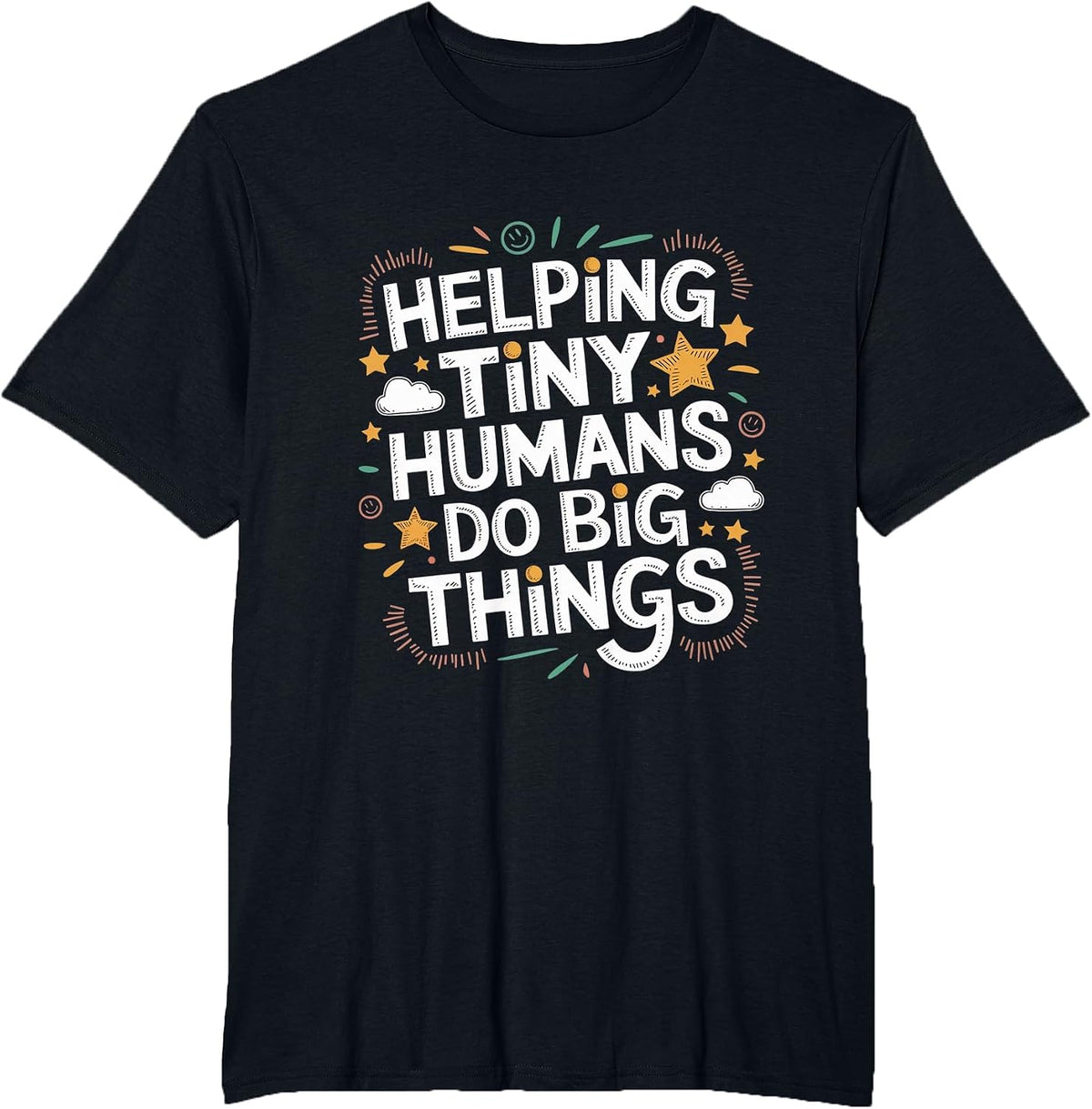 Helping Tiny Humans Do Big Things Special Education Teacher T-Shirt - Black