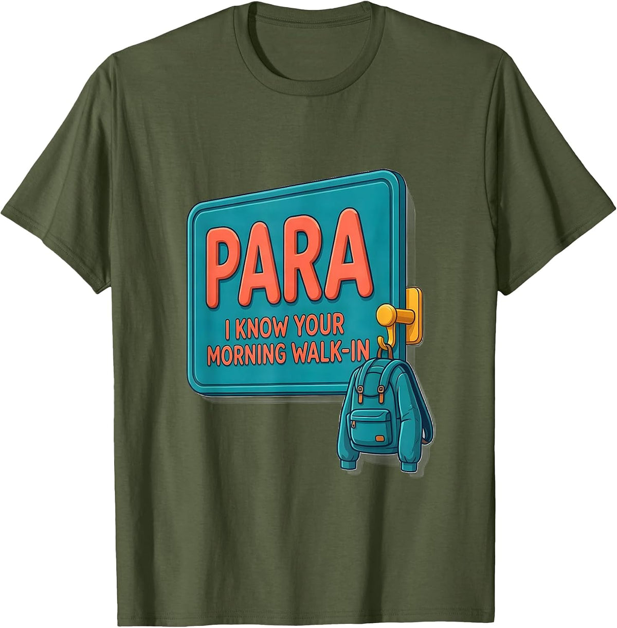 PARA I Know Your Morning Walk-In Funny Paraprofessional Back T-Shirt - Olive Green