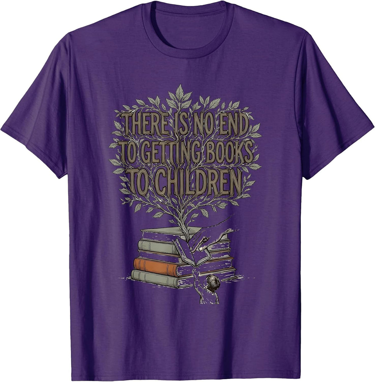 There Is No End To Getting Books To Children Teacher T-Shirt - Purple