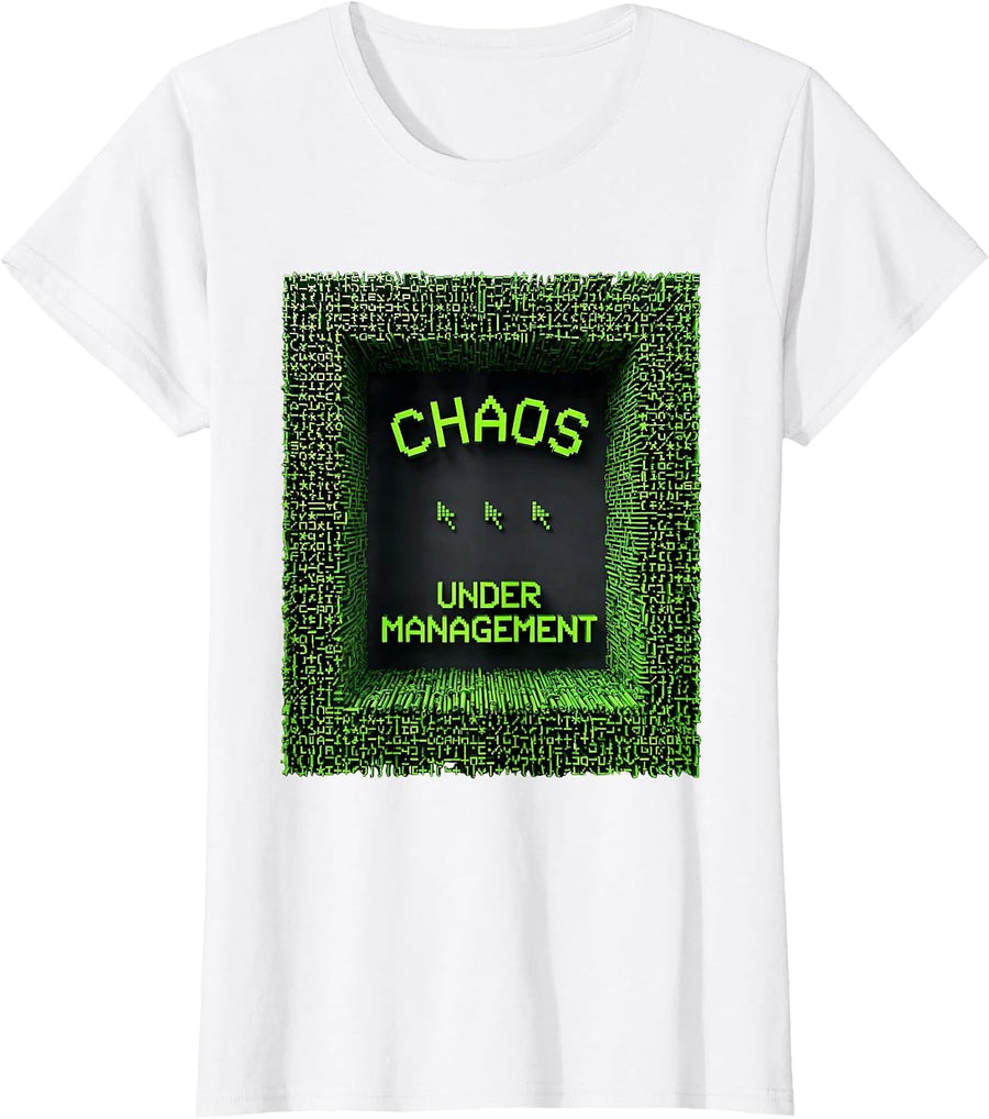 Women's Chaos Under Management Funny Chaos Coordinator Sarcastic T-Shirt - White