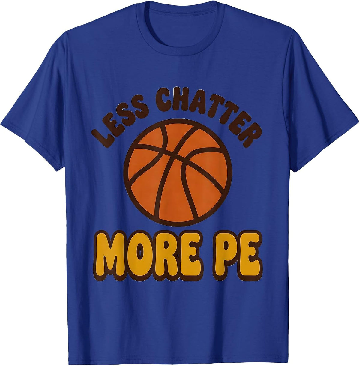 Less Chatter, More PE Retro PE Teacher Back To School T-Shirt - Royal Blue