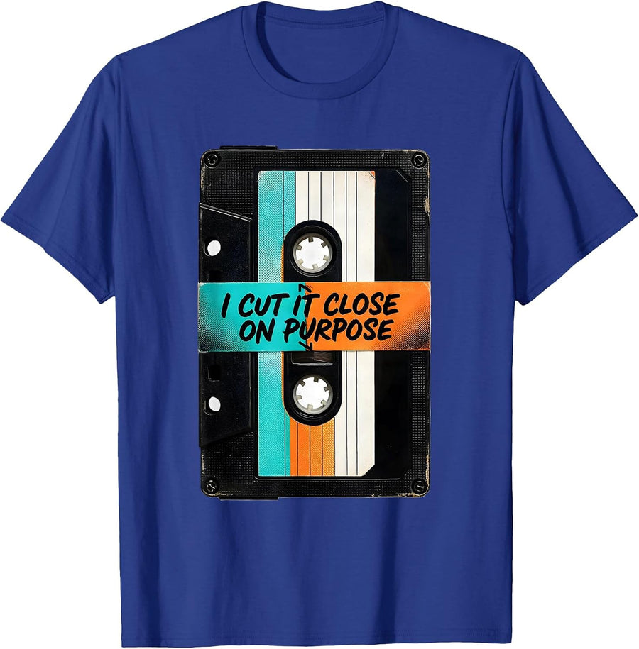 I Cut It Close On Purpose Vintage Cassette Tape Retro Music T-Shirt - Royal Blue