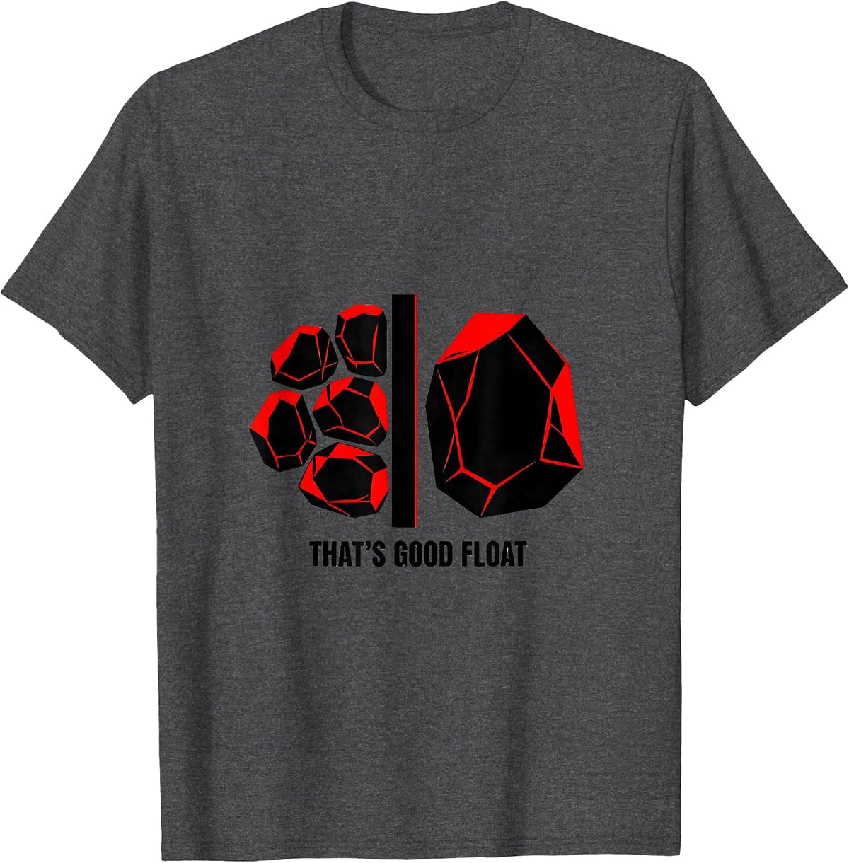 Men's That's Good Float Geometric Rock Collector Geology Humor T-Shirt - Dark Heather Grey