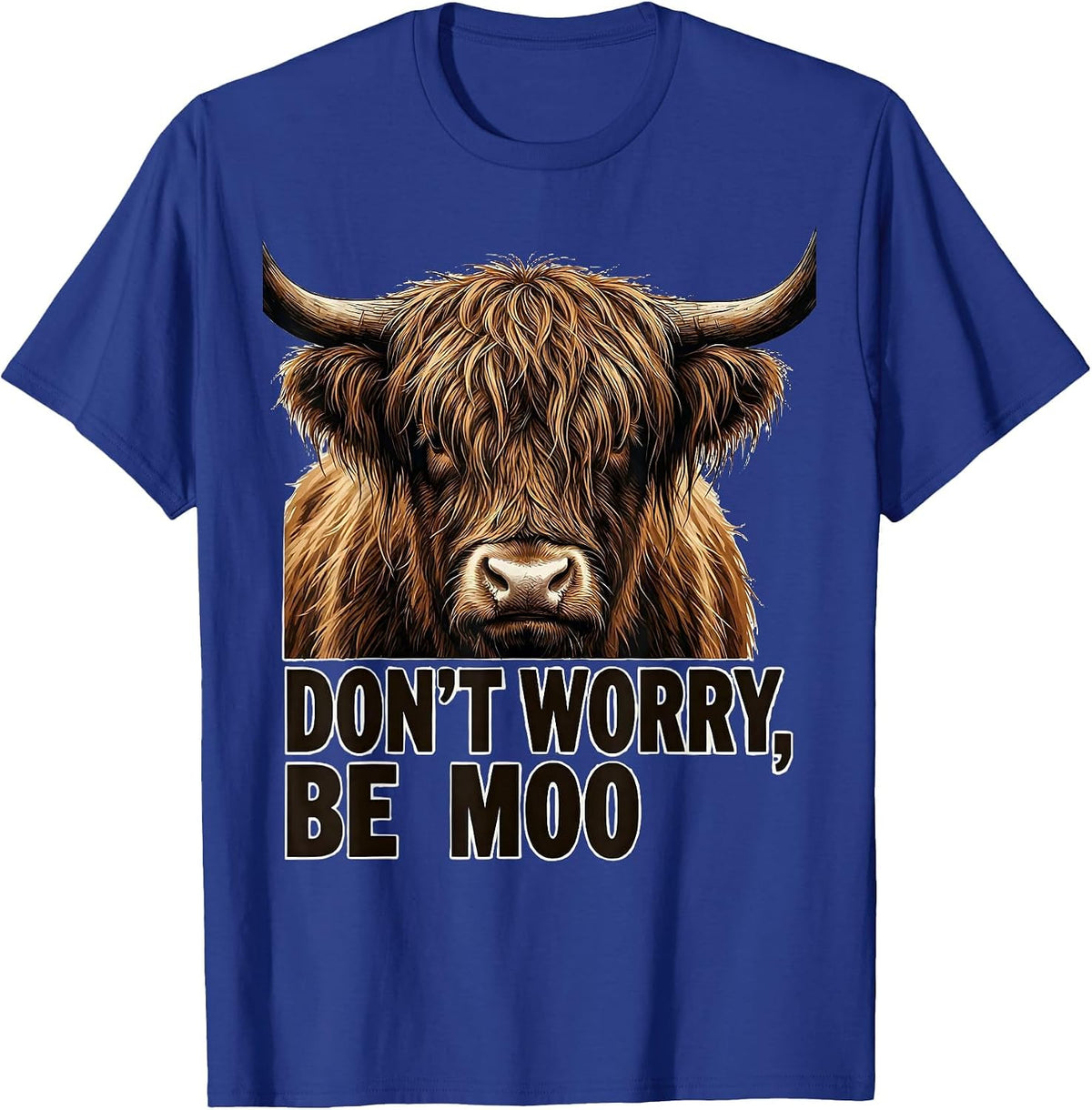 Men's Don't Worry, Be Moo Funny Highland Cow Humor T-Shirt - Royal Blue