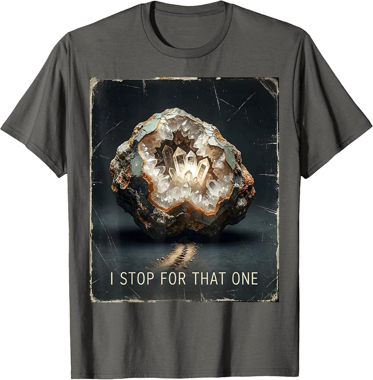 Men's I Stop For That One Distressed Rock Collector Geode Hunter T-Shirt - Asphalt Grey
