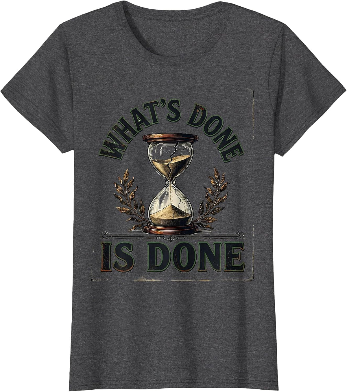 Women's What's Done Is Done Vintage Literary Drama Humor T-Shirt - Dark Heather Grey